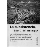 De la Fuente Soria, José Luis. La subsistencia, ese gran milagro