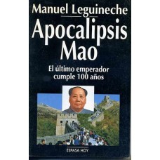 Leguineche, Manuel. Apocalipsis Mao