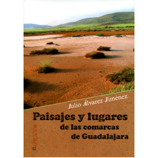 Álvarez Jiménez, Julio. Paisajes y lugares de las comarcas de Guadalajara