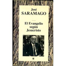Saramago, José. El evangelio según Jesucristo.
